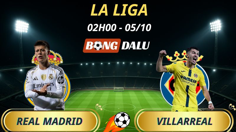 Soi Kèo Nhà Cái Real Madrid – Villarreal: 2h – 5/10/2025 –  La Liga