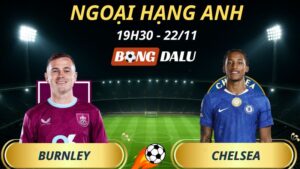 Soi Kèo Nhà Cái Burnley – Chelsea: 19h30 – 22/11/2025 – Ngoại hạng Anh