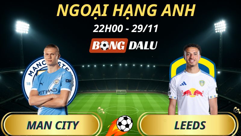 Soi Kèo Nhà Cái Man City – Leeds: 22h00 – 29/11/2025 – Ngoại hạng Anh