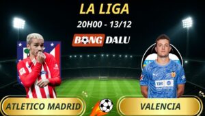 Soi Kèo Nhà Cái Atletico Madrid – Valencia: 20h00 – 13/12/2025 – La Liga